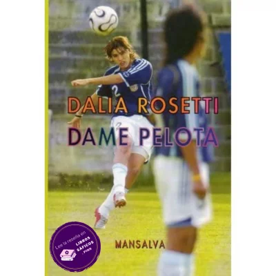 Dame pelota Dalia Rossetti literatura lésbica